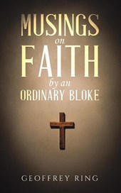 Musings on Faith by an Ordinary Bloke