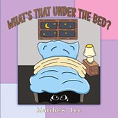 What's That Under the Bed?