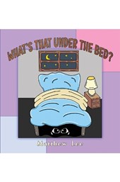 What's That Under the Bed?