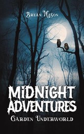 Midnight Adventures Garden Underworld