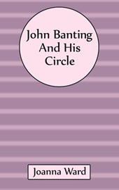 John Banting and His Circle