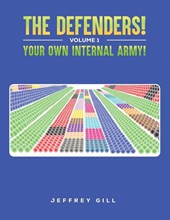 The Defenders! Volume 1 Your own internal army!