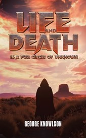Life and Death Is a Full Circle of Unknown