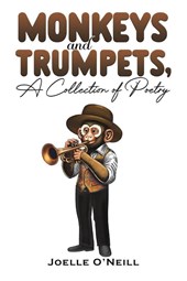 Monkeys and Trumpets, A Collection of Poetry