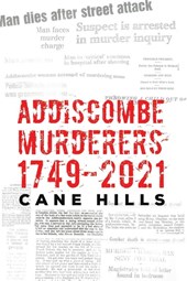 Addiscombe Murderers 1749–2021