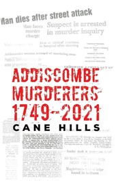 Addiscombe Murderers 1749–2021