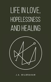 Life in Love, Hopelessness and Healing