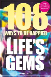 108 Ways to be Happier – AKA Life’s Gems