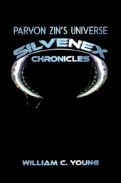 Parvon Zin’s Universe: Silvenex Chronicles