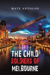 The Child Soldiers of Melbourne