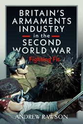 Britain's Armaments Industry in the Second World War