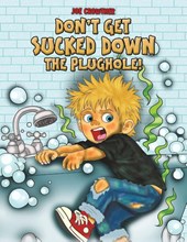 Don't Get Sucked Down the Plughole!