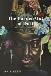 The Garden Out of Dust