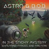 Astro & B.O.B in the Sticky Mystery