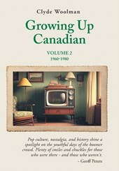 Woolman, C: Growing Up Canadian, Volume 2