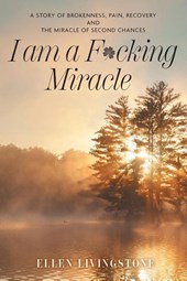 I am a F*cking Miracle