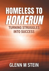 Homeless to Homerun: Turning Struggles Into Success