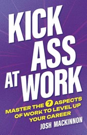 Kick Ass At Work