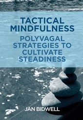 Tactical Mindfulness: Polyvagal Strategies to Cultivate Steadiness