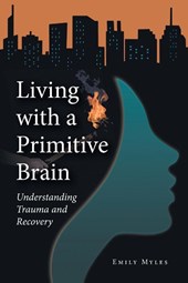 Living with a Primitive Brain