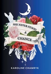 She Never Stood a Chance: A Memoir