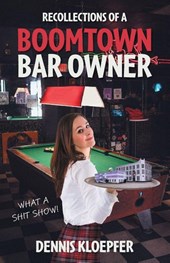 Recollections of a Boomtown Bar Owner