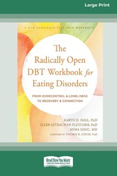 The Radically Open DBT Workbook for Eating Disorders