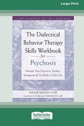 The Dialectical Behavior Therapy Skills Workbook for Psychosis