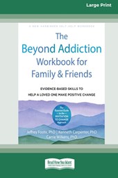 The Beyond Addiction Workbook for Family and Friends