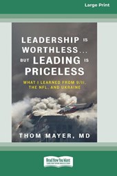 Leadership Is Worthless ... But Leading Is Priceless