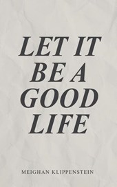 Let It Be A Good Life