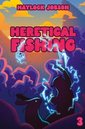 Heretical Fishing 3