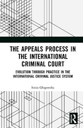 The Appeals Process in the International Criminal Court