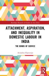 Attachment, Aspiration, and Inequality in Domestic Labour in India