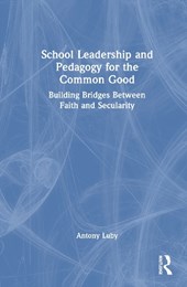 School Leadership and Pedagogy for the Common Good
