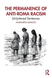 The Permanence of Anti-Roma Racism