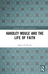 Handley Moule and the Life of Faith