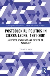 Postcolonial Politics in Sierra Leone, 1961-2001