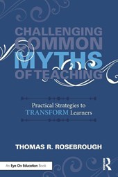 Challenging Common Myths of Teaching