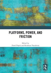 Platforms, Power, and Friction