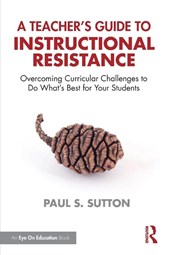 A Teacher's Guide to Instructional Resistance