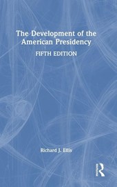 The Development of the American Presidency