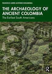 The Archaeology of Ancient Colombia
