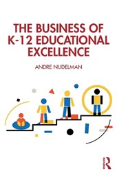 The Business of K-12 Educational Excellence