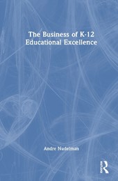 The Business of K-12 Educational Excellence