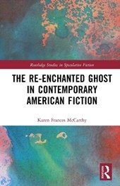 The Re-Enchanted Ghost in Contemporary American Fiction