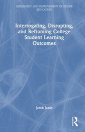 Interrogating, Disrupting, and Reframing College Student Learning Outcomes