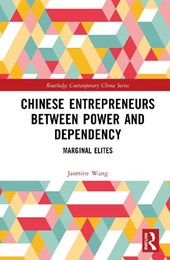 Chinese Entrepreneurs Between Power and Dependency