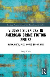 Violent Sidekicks in Modern American Crime Fiction Series