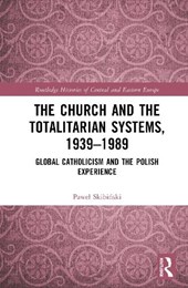 The Church and the Totalitarian Systems, 1939–1989